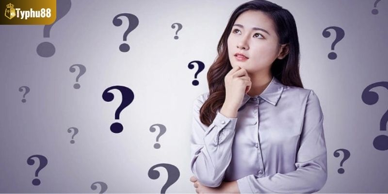 Câu hỏi thường xuyên gặp khi đăng ký Typhu88